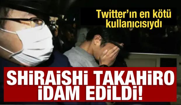 Twitter'ı en kötü kullanıcısı Şiraişi Takahiro idam edildi