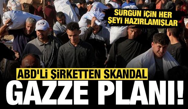 ABD'li şirketten skandal Gazze planı: Sürgün için her şeyi hazırlamışlar
