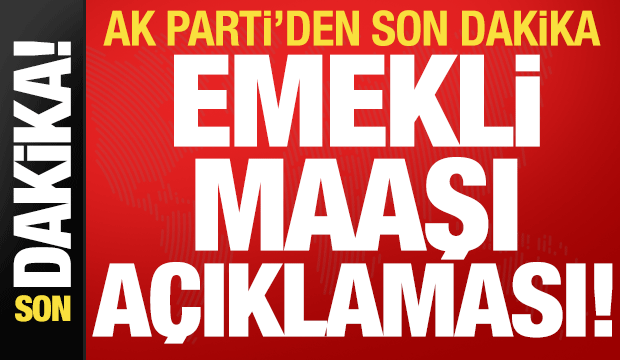 AK Parti'den son dakika emekli maaşı açıklaması! Dikkat çeken detay...