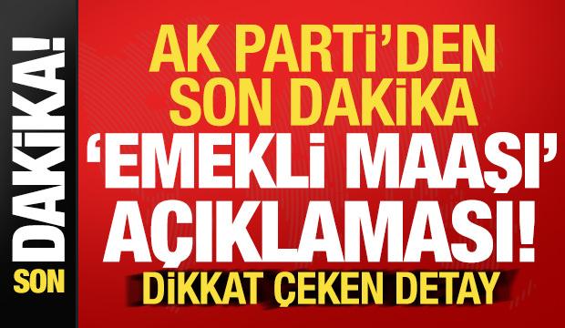 AK Parti'den son dakika emekli maaşı açıklaması! Dikkat çeken detay...