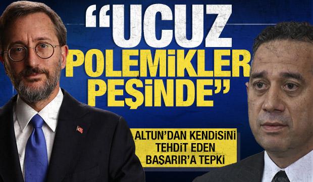 Altun'dan kendisini tehdit eden CHP'li Başarır'a tepki: 'Ucuz polemikler peşinde'