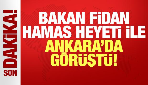 Ankara'da kritik görüşme: Bakan Fidan Hamas heyetini ağırladı!