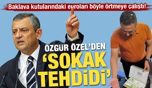 Baklava kutularındaki euraları böyle örtmeye çalıştı! Özgür Özel'den sokak tehdidi