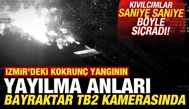 Bayraktar TB2'den görüntüledi! İzmir'deki korkunç yangının yayılma anları kamerada