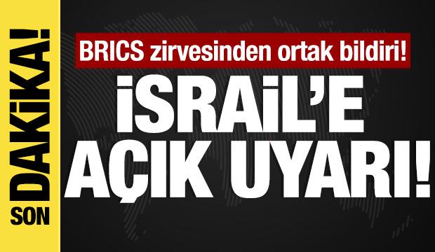 BRICS zirvesi ortak bildirisi: İsrail'e açık uyarı