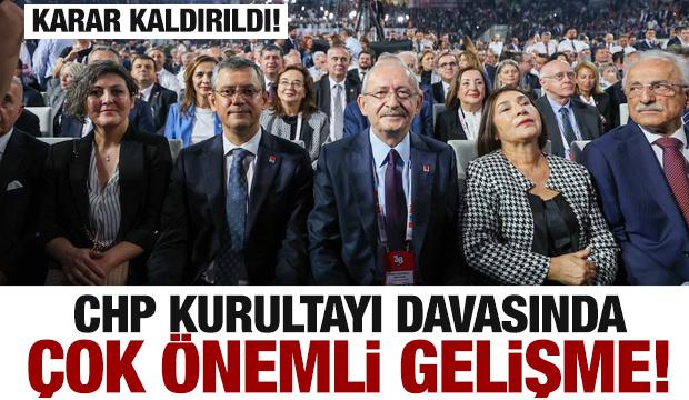 CHP'nin kurultay davasında son dakika gelişmesi: Karar kaldırıldı