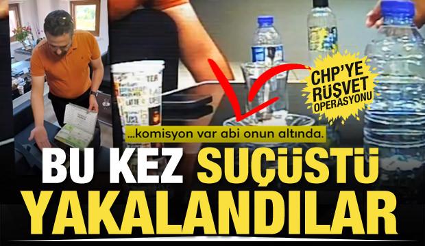 CHP'ye rüşvet operasyonu polis kamerasında! Rüşveti böyle aldı