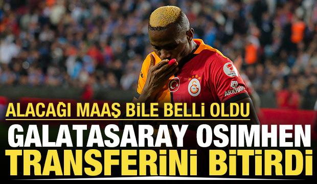 Galatasaray Osimhen transferini bitirdi: Alacağı maaş bile belli oldu