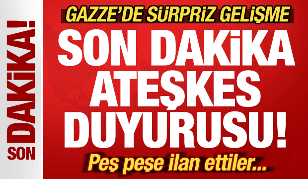 Gazze'de sürpriz gelişme! Son dakika ateşkes duyurusu! Peş peşe ilan ettiler