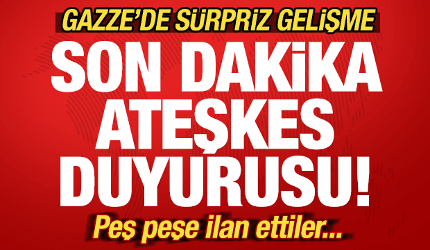 Gazze'de sürpriz gelişme! Son dakika ateşkes duyurusu! Peş peşe ilan ettiler