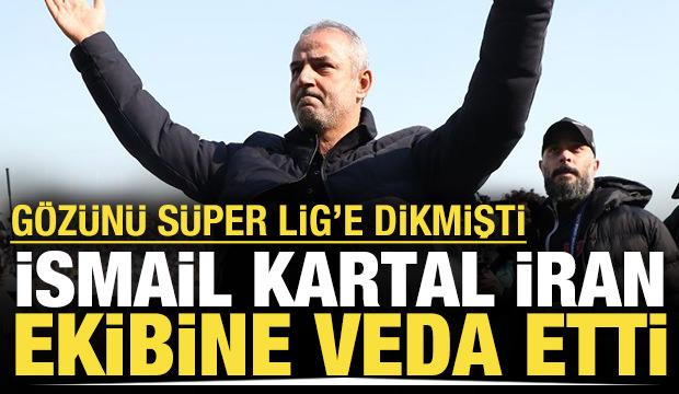 Gözünü Süper Lig'e dikmişti: İsmail Kartal İran'a veda etti