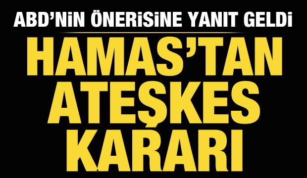 Hamas'tan ABD'nin ateşkes önerine yanıt!