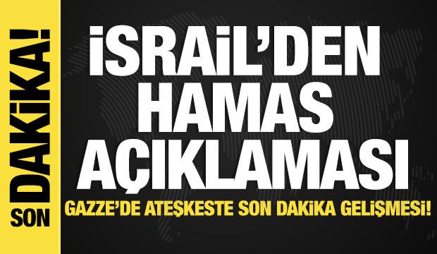 İsrail'den ateşkes açıklaması! 'Kabul edilemez'