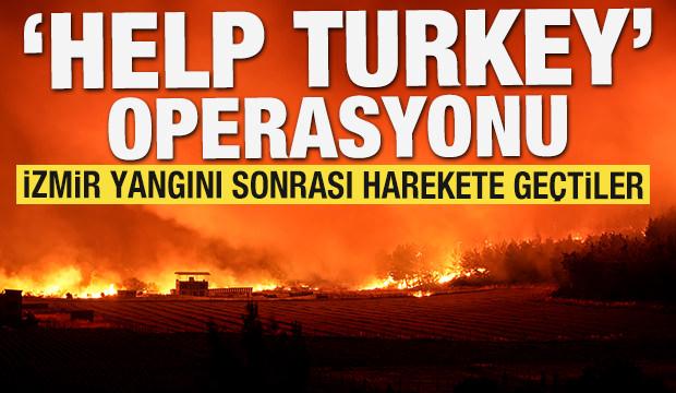 İzmir yangını sonrası 'Help Turkey' operasyonu