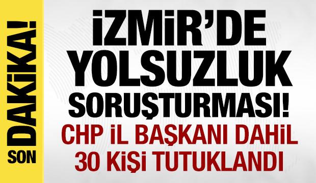 İzmir'de yolsuzluk operasyonu: 30 kişi tutuklandı! 