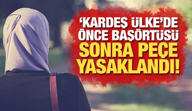 'Kardeş ülke'de önce başörtüsü, şimdi peçe yasaklandı