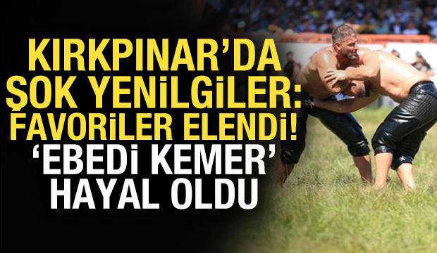 Kırkpınar'da şok yenilgiler: Favoriler elendi! 'Ebedi kemer' hayal oldu