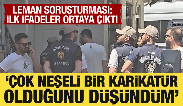 Leman dergisi soruşturması: İlk ifadeleri ortaya çıktı