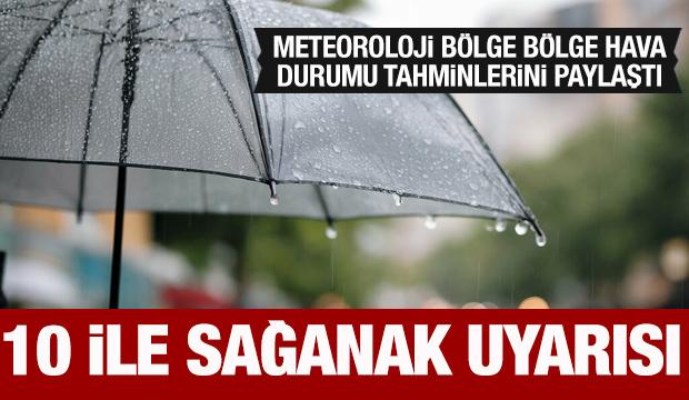 Meteorolojiden 10 ile sağanak uyarısı! 
