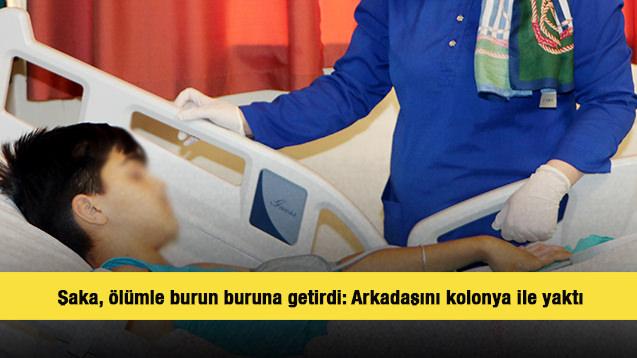 Şaka, ölümle burun buruna getirdi: Arkadaşını kolonya ile yaktı