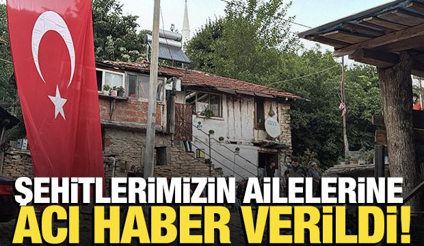 Şehit ailelerine acı haber verildi