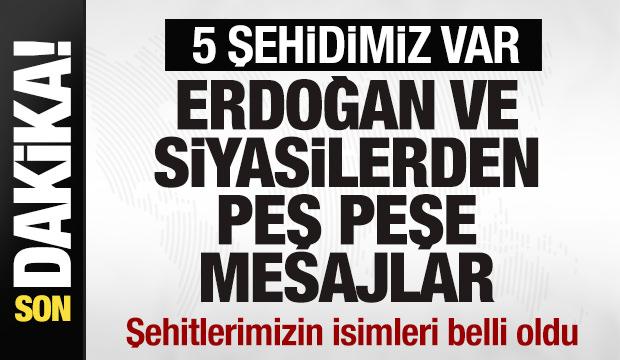 Şehit askerlerimizin isimleri belli oldu! Başkan Erdoğan ve siyasilerden peş peşe mesajlar