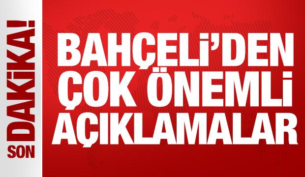 Son Dakika: Bahçeli'den önemli açıklamalar!