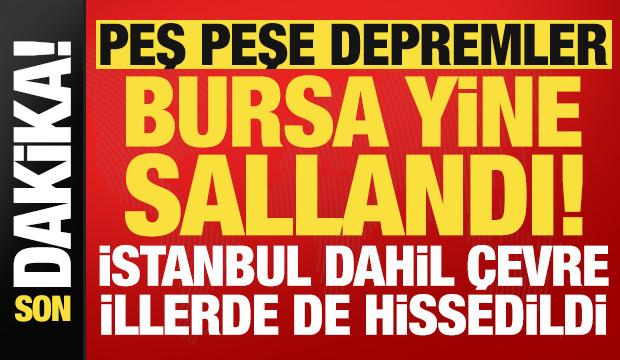 Son dakika: Peş peşe depremler! Bursa yine sallandı, çevre illerde de hissedildi...