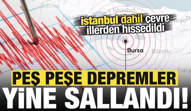 Son dakika: Peş peşe depremler! Bursa yine sallandı, çevre illerde de hissedildi...