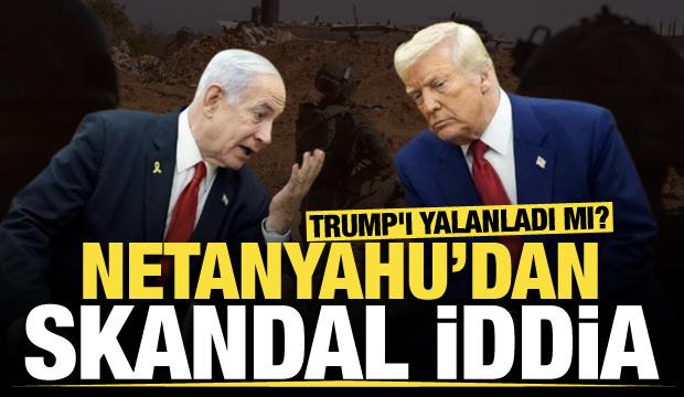 Trump'ı yalanladı mı? Netanyahu'dan süreci tıkayan Gazze ve Hamas iddiası