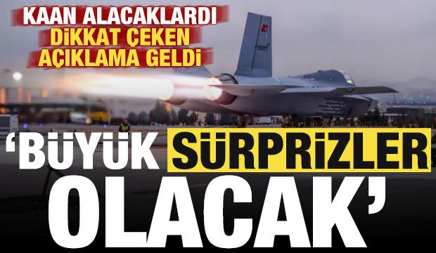 Türkiye'den KAAN alacaklardı dikkat çeken açıklama: Sürpriz şeyler olacak!