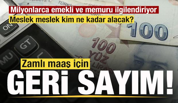 Zamlı maaş için geri sayım! Memur ve emekliyi ilgilendiriyor! Kim ne kadar alacak?