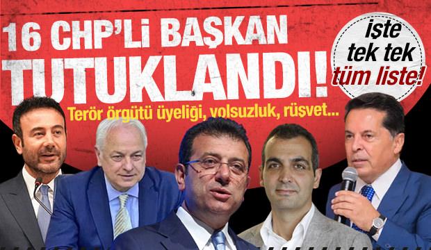 16 CHP'li belediye başkanı tutuklu! Tek tek tüm liste...