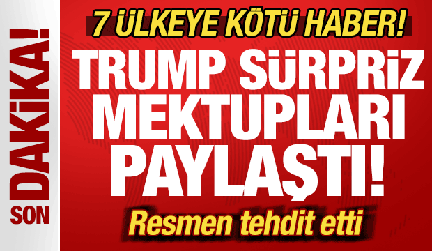 ABD Başkanı Trump sürpriz mektupları paylaştı! 7 ülkeye kötü haber! Tehdit etti