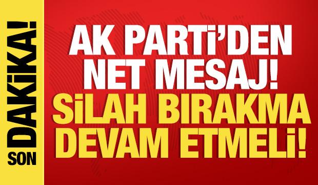 AK Parti Sözcüsü Ömer Çelik: Silah bırakma kesintisiz sürmeli