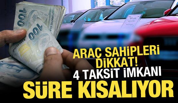 Araç sahipleri dikkat, süre kısalıyor! MTV'de 4'e varan taksit