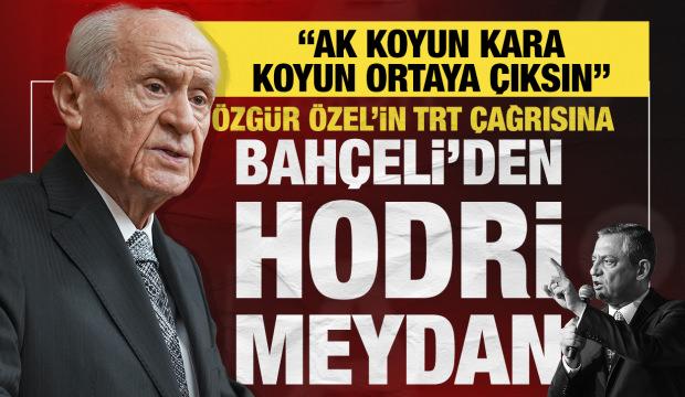 Bahçeli'den Özgür Özel'in TRT çağrısına cevap: Ak koyun kara koyun ortaya çıksın