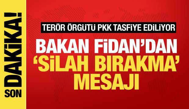 Bakan Fidan'dan terör örgütü PKK'nın silah bırakmasıyla ilgili açıklama