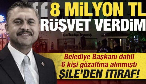 Belediye başkanı gözaltına alınmıştı: 'Şile Belediyesi'ne 8 milyon TL rüşvet verdim'