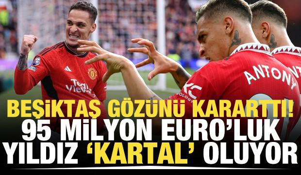 Beşiktaş gözünü kararttı! 95 milyon Euro'luk yıldız 'Kartal' oluyor