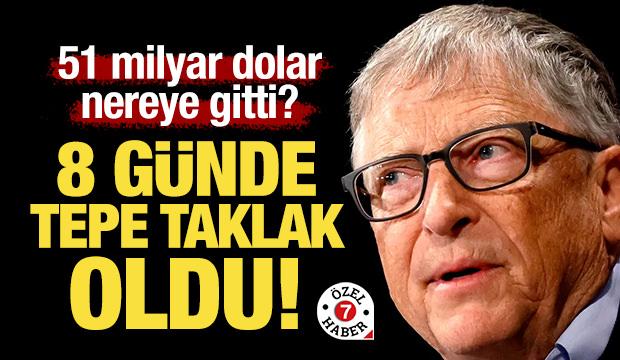 Bill Gates, 8 günde tepe taklak oldu! 51 milyar dolar nereye gitti?