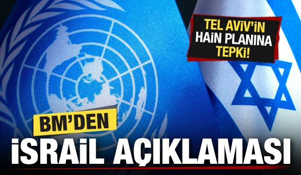 BM'den son dakika İsrail açıklaması! Tel Aviv'in hain planına tepki