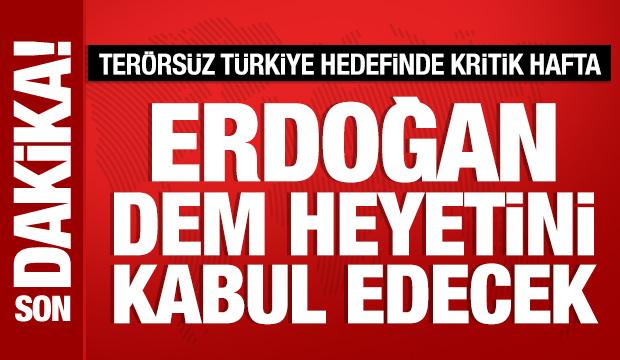 Cumhurbaşkanı Erdoğan, bugün DEM heyetini kabul edecek
