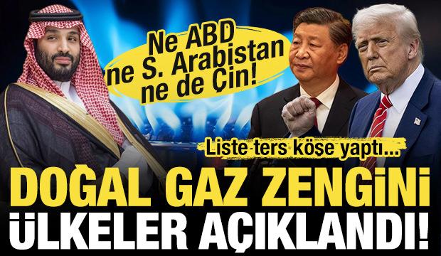 Doğal gaz zengini ülkeler açıklandı! Birinci ne S. Arabistan ne Çin ne de ABD!