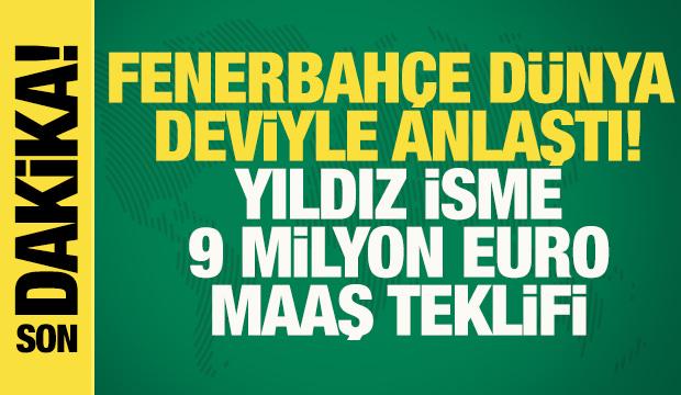 Fenerbahçe, dünya deviyle anlaştı! Yıldız isme tam 9 milyon euro maaş