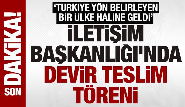 İletişim Başkanlığı'nda devir teslim töreni