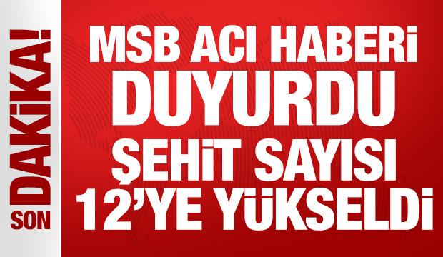 MSB acı haberi duyurdu: Irak'ta şehit sayısı 12'ye yükseldi!