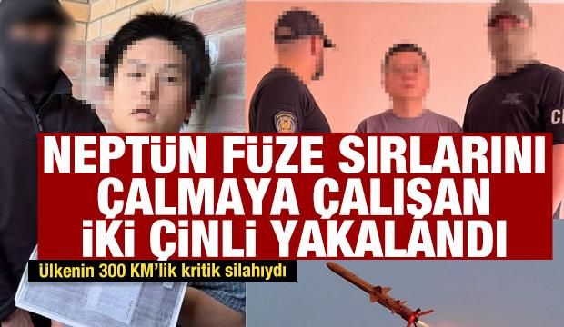 Neptün füze sırlarını çalmaya çalışan iki Çinli yakalandı
