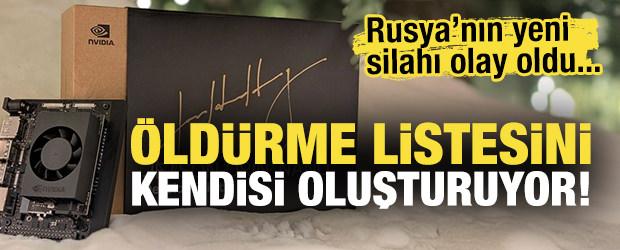 Öldürme listesini kendisi hazırlıyor! Rusya'nın yeni silahı olay oldu!