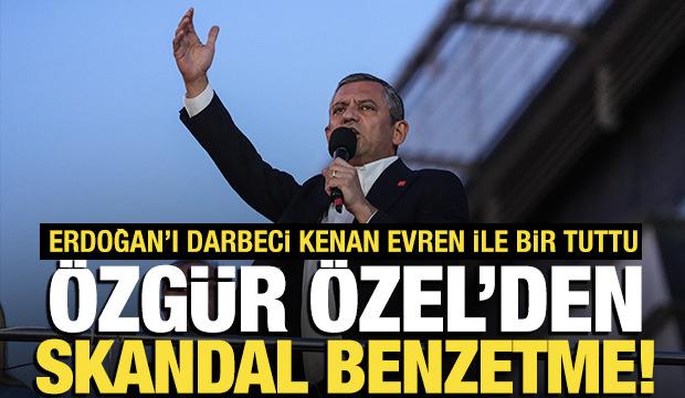 Özgür Özel'den skandal benzetme! Erdoğan'ı darbeci Kenan Evren ile bir tuttu